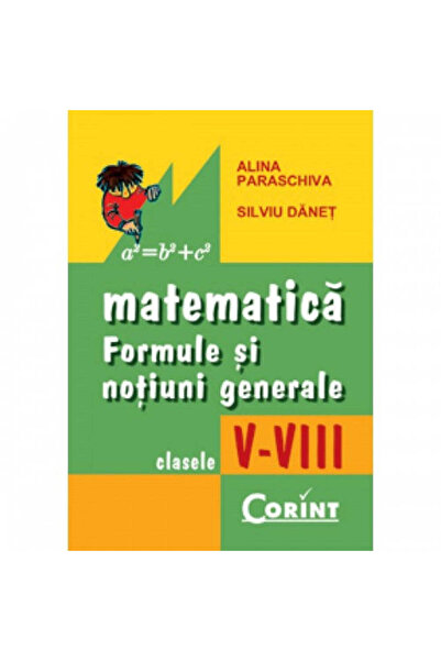 Corint Formule matematice Clasele V-VIII - Silviu Danet, Alina Paraschiva