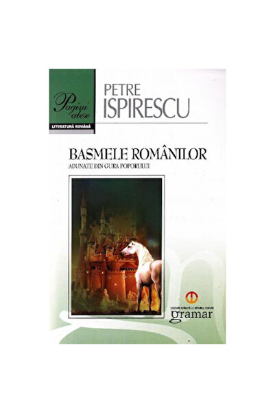 Gramar Fairy Tales of the Romanians (Selected Pages) - Petre Ispirescu