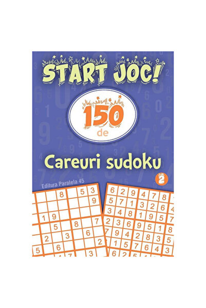 Paralela 45 Începe jocul! 150 de pătrate sudoku. Volumul 2