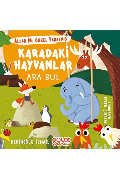 Gülce Kitap Karadaki Hayvanlar - Ara Bul / Allah Ne Güzel Yaratmış