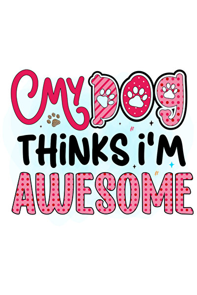 StoryGift Romania Sticker Eticheta 50CM cu mesajul "My Dog Thinks I'm Awesome...