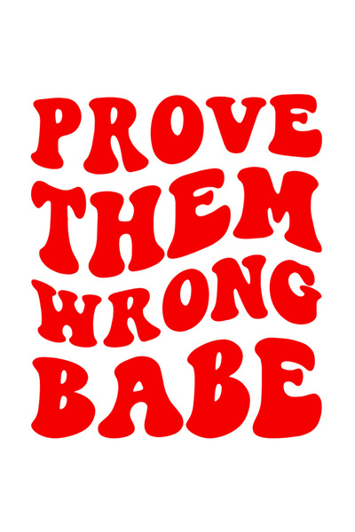 StoryGift Romania Sticker Eticheta 40CM Exterior cu mesaj motivational in engleza "Prove them wrong, babe" - ara