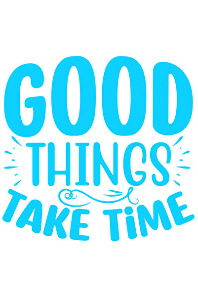 StoryGift Romania Sticker Eticheta 50CM Exterior cu textul in engleza "Good things take time" - lucrurile bune n