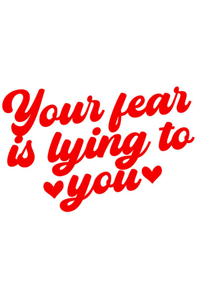 StoryGift Romania Sticker Autocolant 30CM Exterior cu inimioare si mesajul "Your fear is lying to you" - frica t