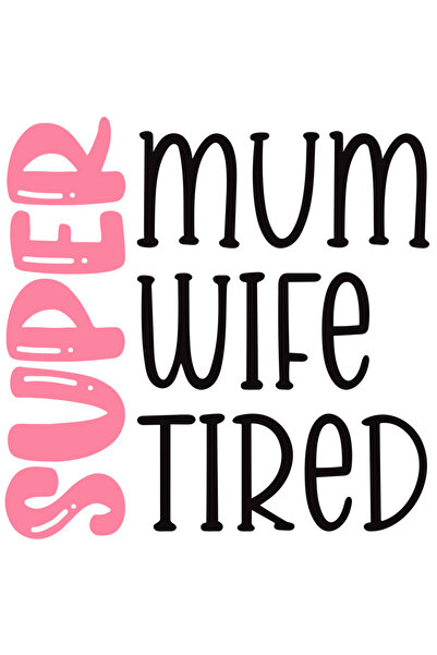 StoryGift Romania Sticker Cu Mesaj In Engleza Super Mom Wife Tired, Mama Obos...
