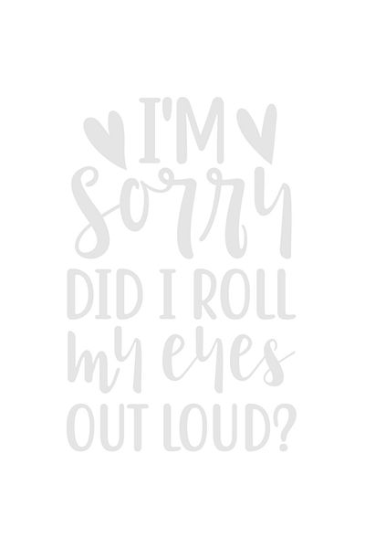 StoryGift Romania Sticker Exterior cu mesajul "Scuze! Mi-am dat ochii peste cap cu voce tare?" , Vinyl Alb,
