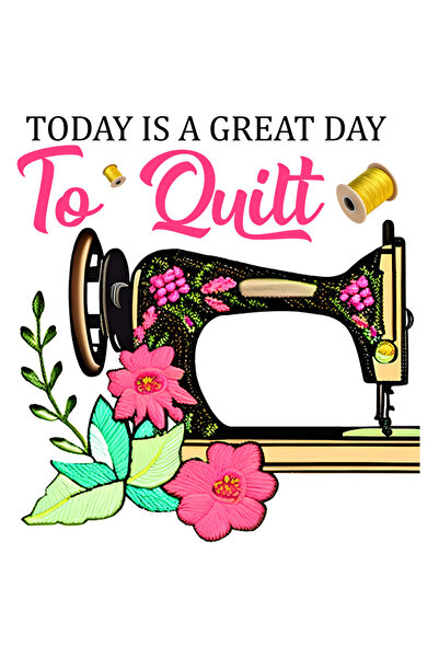StoryGift Romania Sticker Autocolant 70CM cu mesajul "Today is a great day to quilt", profesie, ilustratie, munc