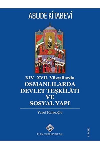 Türk Tarih Kurumu Yayınları XIV-XVII. Yüzyıllarda Osmanlılarda Devlet Teşkilâ...