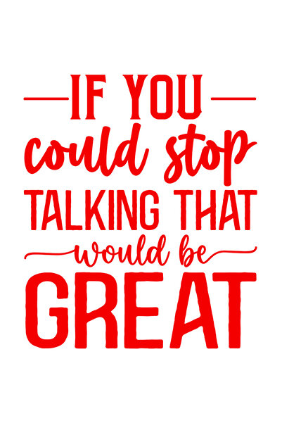 StoryGift Romania Sticker Autocolant 30CM Exterior cu mesajul "Daca te-ai putea opri din vorbit, ar fi minunat"