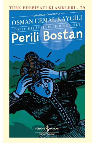 TÜRKİYE İŞ BANKASI KÜLTÜR YAYINLARI Perili Bostan - Toplu Hikâyeleri-Birinci ...