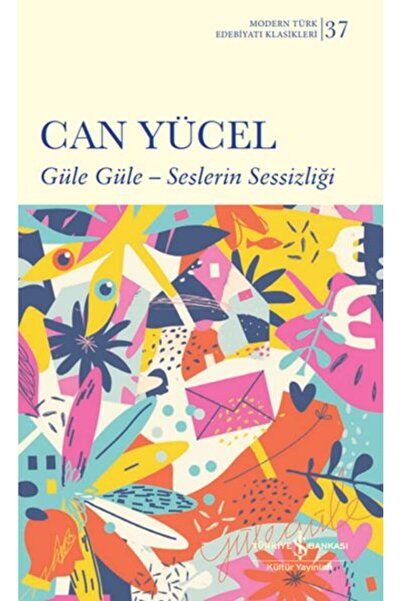 TÜRKİYE İŞ BANKASI KÜLTÜR YAYINLARI Güle Güle – Seslerin Sessizliği (Ciltli)