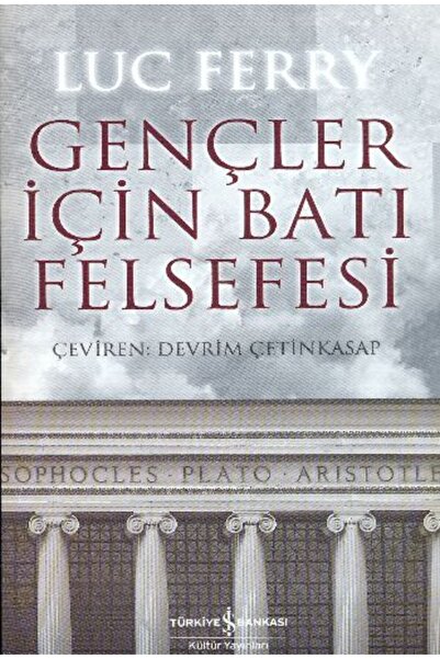 TÜRKİYE İŞ BANKASI KÜLTÜR YAYINLARI Gençler İçin Batı Felsefesi