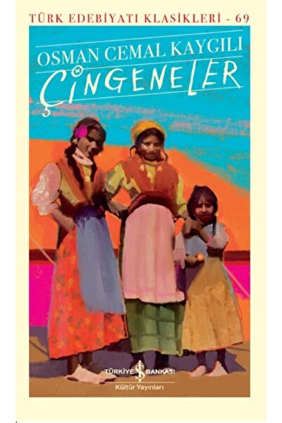 TÜRKİYE İŞ BANKASI KÜLTÜR YAYINLARI Çingeneler - Türk Edebiyatı Klasikleri