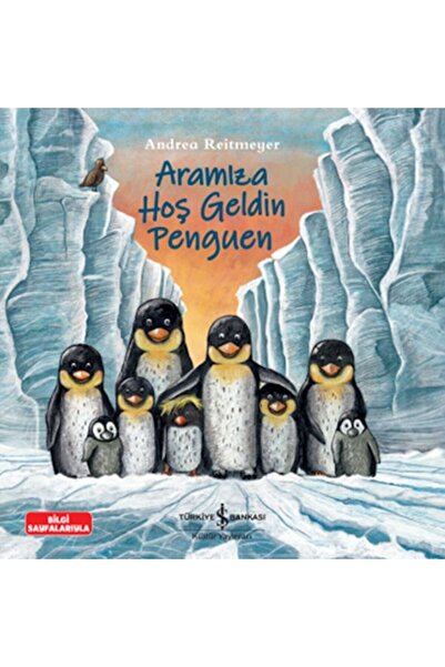 TÜRKİYE İŞ BANKASI KÜLTÜR YAYINLARI Aramıza Hoş Geldin Penguen