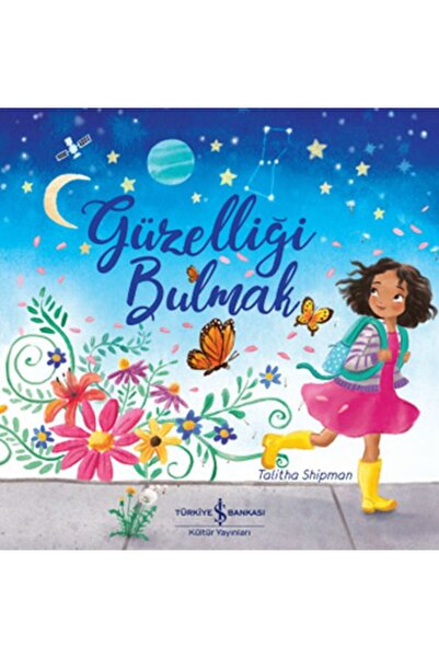 TÜRKİYE İŞ BANKASI KÜLTÜR YAYINLARI Güzelliği Bulmak