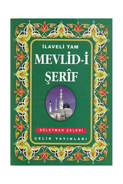 Çelik Yayınevi İlaveli Tam Mevlidi Şerif - Süleyman Çelebi