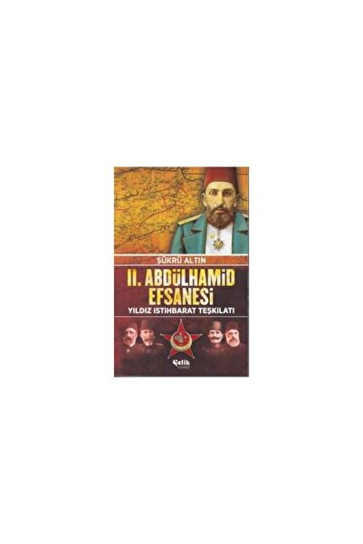 Çelik Yayınevi Iı. Abdulhamid Efsanesi
