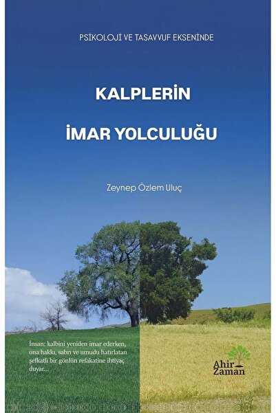 Ahir Zaman Kalplerin İmar Yolculuğu - Zeynep Özlem Uluç