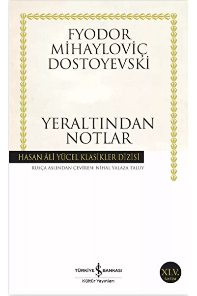 TÜRKİYE İŞ BANKASI KÜLTÜR YAYINLARI Yeraltından Notlar Fyodor Mihayloviç Dost...