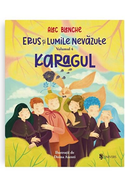 Editura Univers Erus si Lumile Nevazute. Volumul 4: Karagul, Alec Blenche