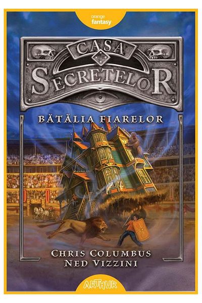 Editura Arthur Batalia Fiarelor. A doua carte din seria Casa Secretelor, Chris Columbus