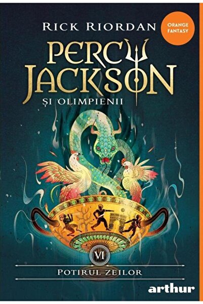 Editura Arthur Percy Jackson si Olimpienii 6. Potirul zeilor, Rick Riordan
