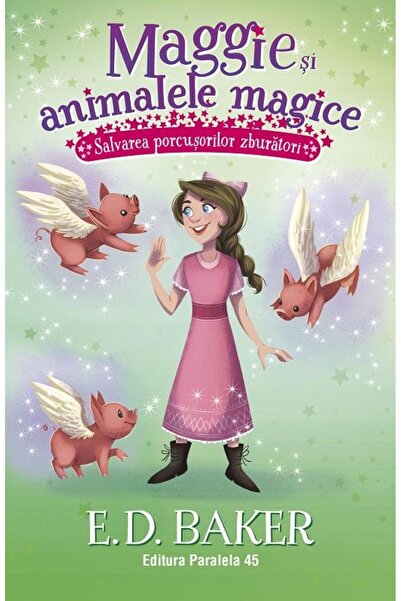 Editura Paralela 45 Maggie si animalele magice. Volumul 4: Salvarea porcusori...