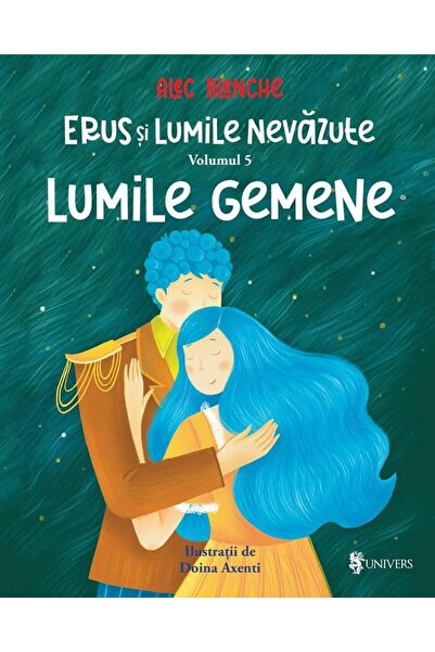 Editura Univers Erus si Lumile nevazute. Volumul 5: Lumile gemene, Alec Blenche
