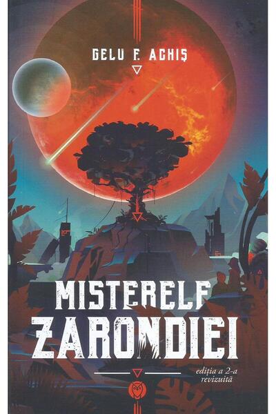 Editura Datagroup Misterele Zarondiei. Editia a 2-a revizuita, Gelu F.Achis