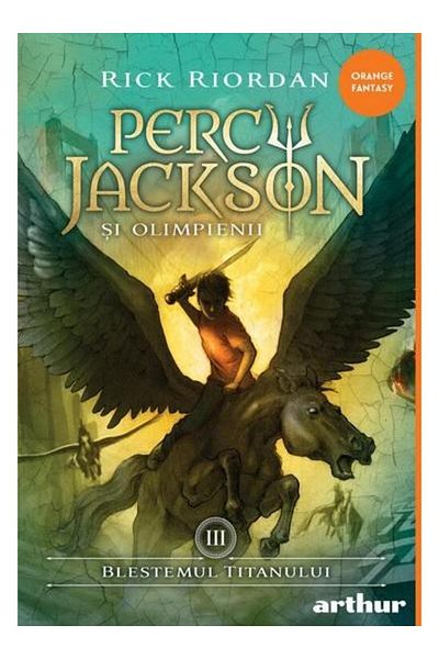 Editura Arthur Percy Jackson si Olimpienii . Blestemul Titanului 3, Rick Riordan