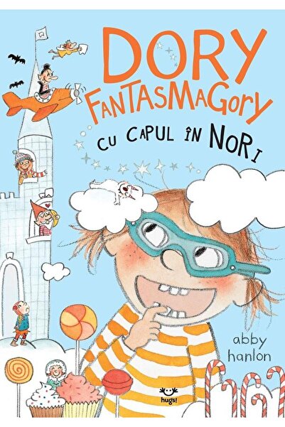 Editura Epica Dory Fantasmagory cu capul in nori, Abby Hanlon