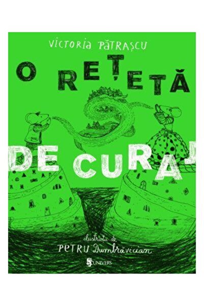 Editura Univers O reteta de curaj, Victoria Patrascu
