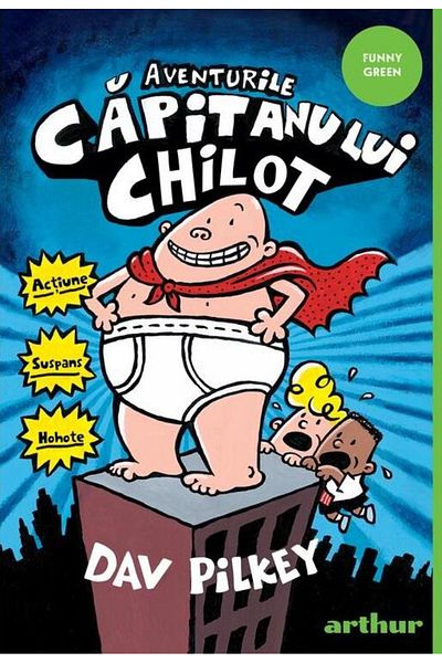 Editura Arthur Aventurile Capitanului Chilot, Dav Pilkey