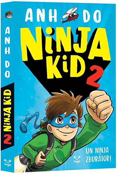 Editura Epica Ninja Kid 2. Un ninja zburator!, Anh Do