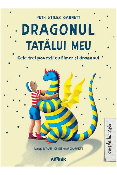 Editura Arthur Dragonul tatalui meu. Cele trei povesti cu Elmer si dragonul, Ruth Stiles Gannett