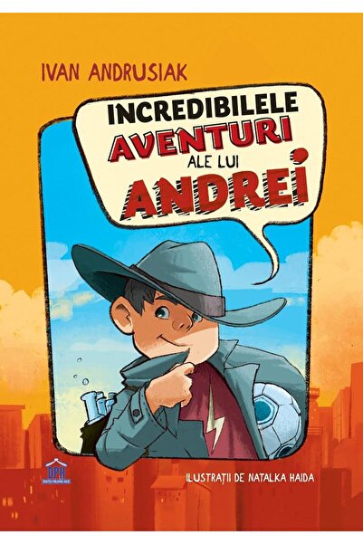 Editura Didactica Publishing House Incredibilele aventuri ale lui Andrei, Iva...
