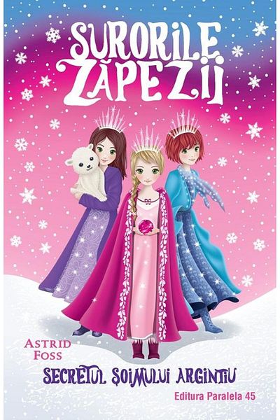 Editura Paralela 45 Surorile zapezii. Secretul soimului argintiu (Volumul I), Foss Astrid