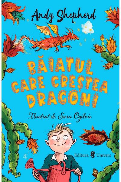 Editura Univers Baiatul care crestea dragoni, Andy Sheperd
