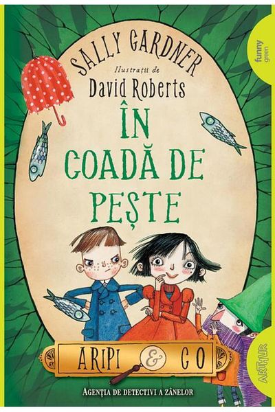 Editura Arthur Aripi & Co 2. In coada de peste, Sally Gardner