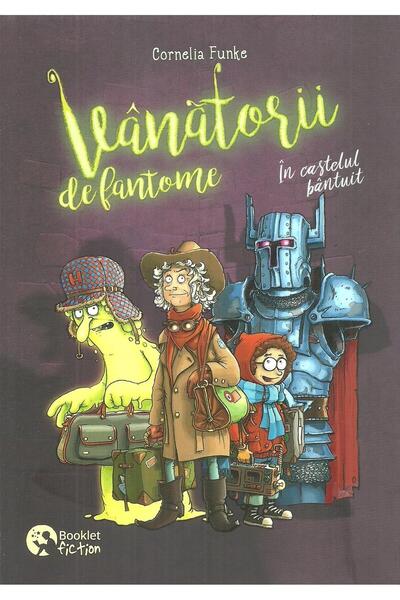 Editura Booklet Fiction Vanatorii de fantome. In castelul bantuit, Cornelia Funke