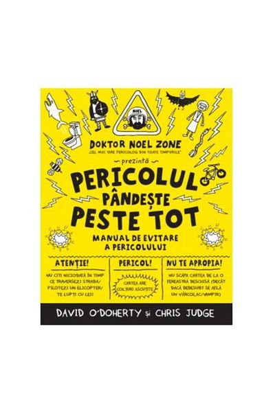 Editura Litera Pericolul pandeste peste tot. Manual de evitare a pericolului, David O'Doherty