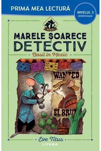 Editura Litera Marele soarece detectiv. Busuioc in Mexic (Nvelul 3 Miniroman), Eve Titus