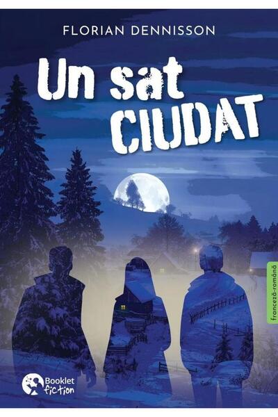 Editura Booklet Fiction Un sat ciudat. Editie bilingva franceza-romana, Florian Dennisson