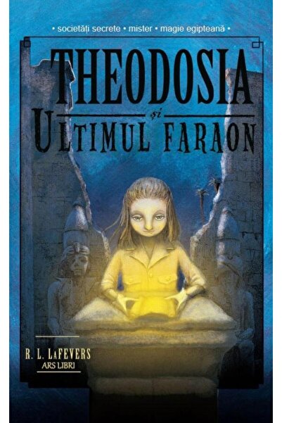 Editura Ars Libri Junior Theodosia si ultimul faraon (Volumul 4), R.L.Lafevers