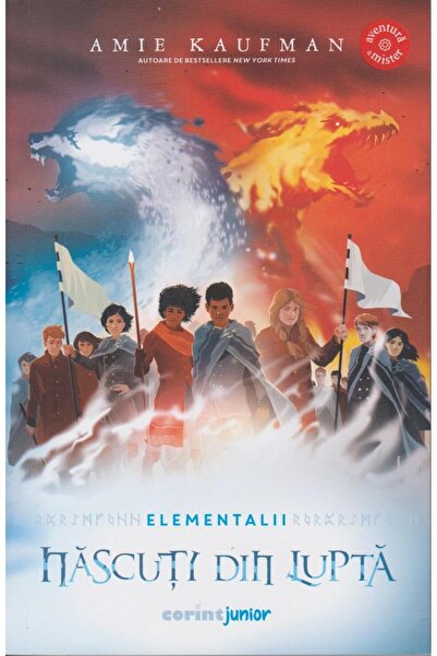 Editura Corint Junior Nascuti din lupta (vol.3 din Seria Elementalii), Amie K...