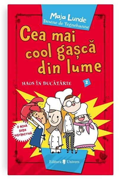 Editura Univers Cea mai cool gasca din lume. Haos in bucatarie, Maja Lunde