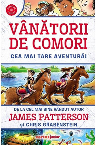 Editura Corint Junior Vanatorii de comori: Cea mai tare aventura!, James Patterson