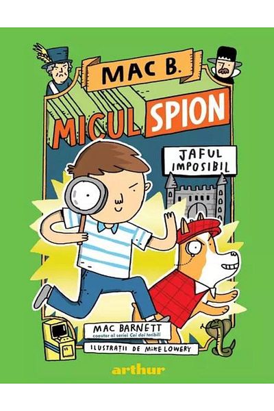 Editura Arthur Mac B.: Micul spion (2): Jaful imposibil, Mac Barnett