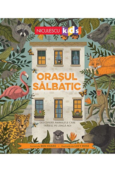 Editura Niculescu Orasul salbatic. Descopera animalele care traiesc langa noi...