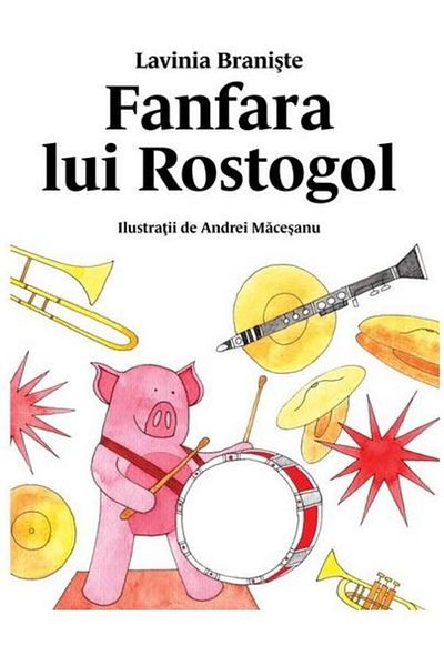 Editura Arthur Fanfara lui Rostogol, Lavinia Braniste